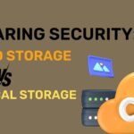 Comparing Security Cloud Storage Versus Physical Storage