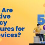 What Are Effective Privacy Measures for Iot Devices
