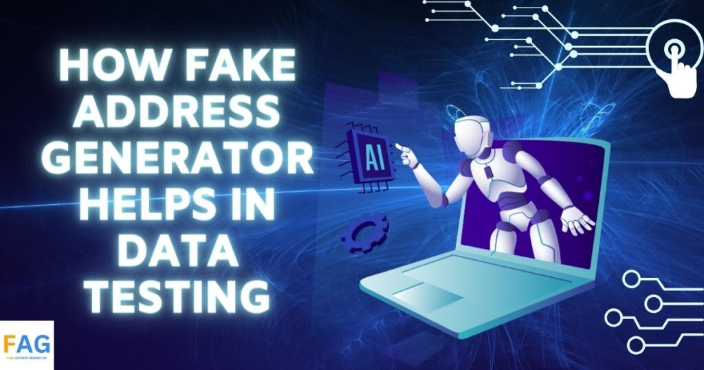 How Fake address generator helps in Data Testing - FakeAddressGenerator ...